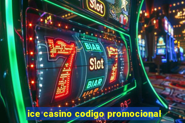 ice casino codigo promocional